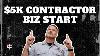 How I D Start A Contracting Business With Less Than 5 000